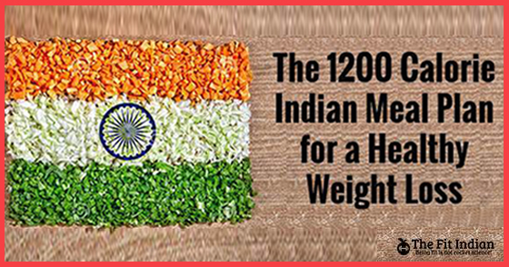 The 1200 Calorie Indian Diet Plan for Healthy Weight Loss