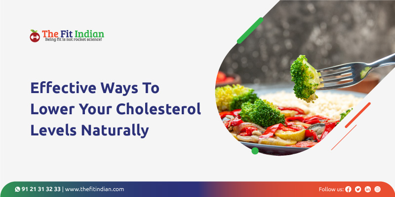 What are the effective ways to lower cholesterol levels naturally