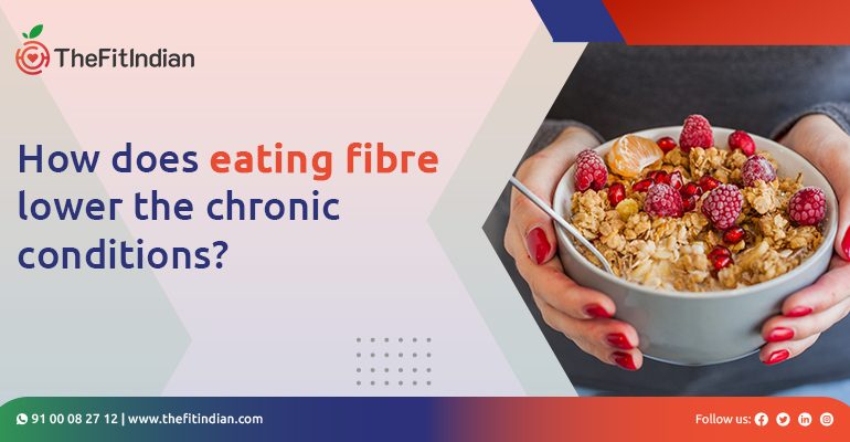 How does eating fibre lower the chronic conditions