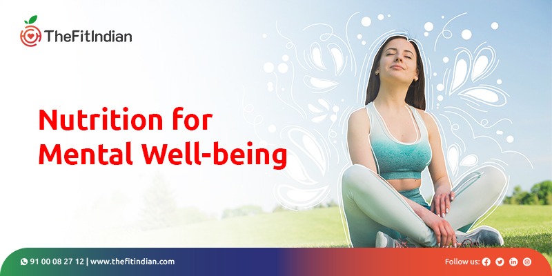 Nutrition for mental well - being